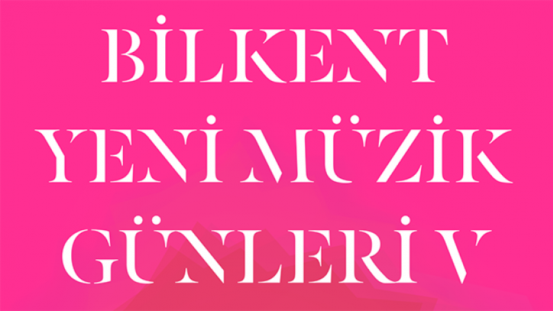 From Word to Sound - Bilkent Yeni Muzik Gunleriv